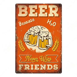 Beer, because H20 never wins friends metal sign